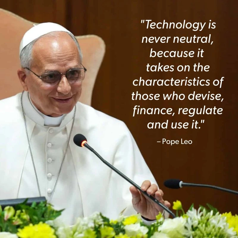 Pope Leo XIV with a quotation about how people shape the character of technology.